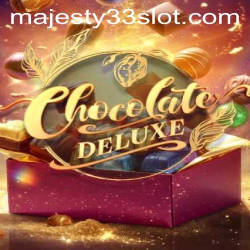 ChocolateDeluxe: A Sweet Adventure in the Gaming World with MAJESTY33